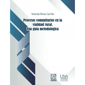 PROCESOS COMUNITARIOS EN LA VIALIDAD RURAL. UNA GUIA METODOLOGICA
