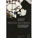 PROCESOS INDUSTRIALES MANUAL DE LABORATORIO PARA EL ANALISIS QUIMICO Y CONTROL DE CALIDAD 