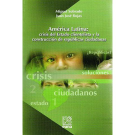 AMERICA LATINA CRISIS DEL ESTADO CLIENTELISTA Y LA CONSTRUCCION DE REPUBLICAS CIUDADANAS 