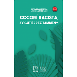 COCORI RACISTA Y GUTIERREZ TAMBIEN (PREMIO UNA 2018)