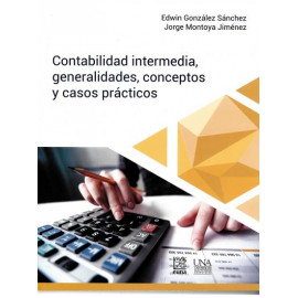 CONTABILIDAD INTERMEDIA GENERALIDADES CONCEPTOS Y CASOS PRACTICOS