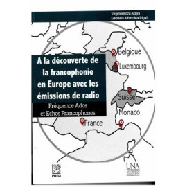 A LA DECOUVERTE DE LA FRANCOPHONIE EN EUROPE AVEC LES EMISSIONS DE RADIO (+CD)