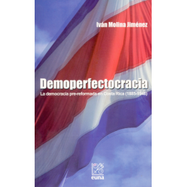 DEMOPERFECTOCRACIA LA DEMOCRACIA PRE FORMADA EN C.R. 1885 - 19