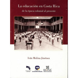 LA EDUCACION EN COSTA RICA DE LA EPOCA COLONIAL AL PRESENTE