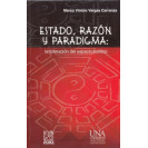 ESTADO RAZON Y PARADIGMA: LA FORMACION DEL ESPACIO POLITICO