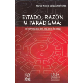 ESTADO RAZON Y PARADIGMA: LA FORMACION DEL ESPACIO POLITICO
