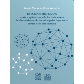 ESTUDIOS METRICOS TEORIA Y APLICACIONES DE LOS INDICADORES BIBLIOMETRICOS Y DE LAS PRINCIPALES LEYES EN LA METRIA DE LA INFOMACION