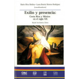 EXILIO Y PRESENCIA COSTA RICA Y MEXICO EN EL SIGLO XX