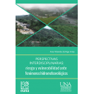 PERSPECTIVAS INTERDISCIPLINARIAS  RIESGO Y VULNERABILIDAD ANTE FENOMENOS HIDROMETEOROLOGICOS 