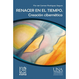 RENACER EN EL TIEMPO CREACION CIBERNETICA