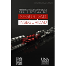 PERSPECTIVAS COMPLEJAS DEL SISTEMA DE SEGURIDAD  INSEGURIDAD