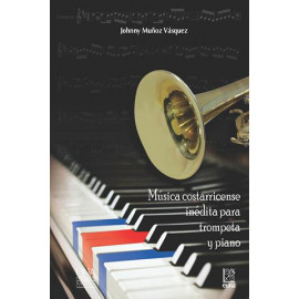 MUSICA COSTARRICENSE INEDITA PARA TROMPETA Y PIANO 