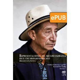 Representaciones del mundo indígena en el cine hispanoamericano (LIBRO DIGITAL EPUB)