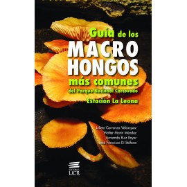 GUIA DE LOS MACROHONGOS MAS COMUNES DEL PARQUE NACIONAL CORCOVADO ESTACION LA LEONA(VERSION IMPRESA