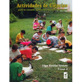 ACTIVIDADES DE CIENCIAS PARA LA ESCUELA PRIMARIA ENFOQUE AMBIENTAL TOMO 2 (VERSION IMPRESA)