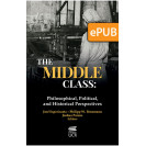 The Middle Class: Philosophical, Political and Historical Perspectives (LIBRO DIGITAL EPUB)