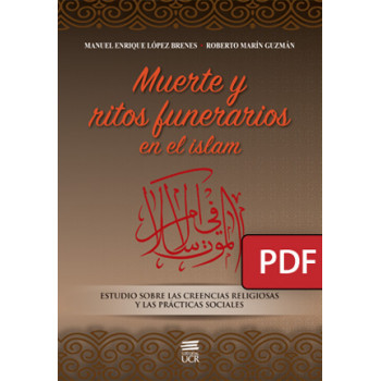 Muerte y ritos funerarios en el islam. Estudio sobre las creencias religiosas y las prácticas sociales (Libro digital PDF)