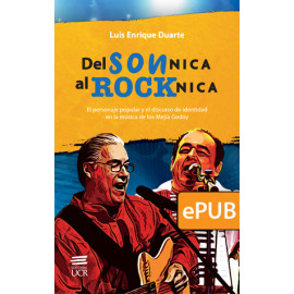 Del son nica al rocknica: el personaje popular y el discurso de identidad en la música de los Mejía Godoy (Libro digital ePub)