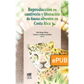 Reproducción en cautiverio y liberación de fauna silvestre en Costa Rica (Libro digital ePub)