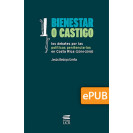 Bienestar o castigo: los debates por las políticas penitenciarias en Costa Rica (2014-2018) (Libro digital ePub)