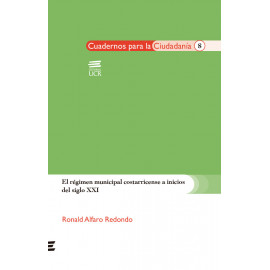 EL REGIMEN MUNICIPAL COSTARRICENSE A INICIOS DEL SIGLO XXI No.8 (IMPRESO)