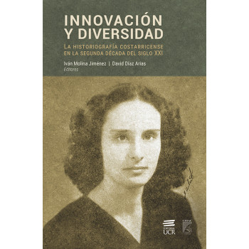 Innovación y diversidad. La historiografía costarricense en la segunda década del siglo XXI (Versión impresa)