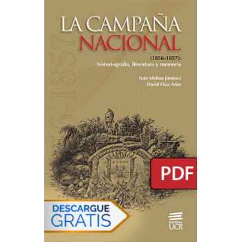La Campaña Nacional (1856-1857): historiografía, literatura y memoria (Libro digital PDF)