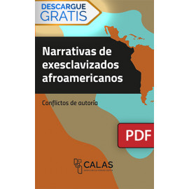Narrativas de exesclavizados afroamericanos. Conflictos de autoría (libro digital PDF)