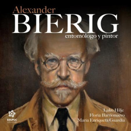 ALEXANDER BIERIG, ENTOMOLOGO Y PINTOR (IMPRESO)