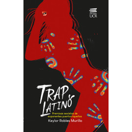 TRAP LATINO PREMISAS SEXISTAS DE EXPONENTES PUERTORRIQUEÑOS (VERSION IMPRESA)