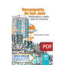 Reconquista de San José: neoliberalismo y cambio urbano en Costa Rica (Libro digital PDF)