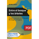 Entre el bosque y los árboles. Utopías menores en El Salvador, Nicaragua y Uruguay. (Libro digital PDF)