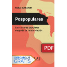 Pospopulares. Las culturas populares después de la hibridación. (Libro digital PDF)