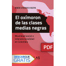 El oxímoron de las clases medias negras. Movilidad social e interseccionalidad en Colombia (Libro digital PDF)