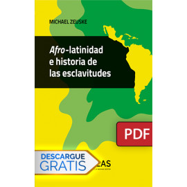 Afro-latinidad e historia de las esclavitudes (Libro digital PDF)