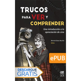 Trucos para ver y comprender. Una introducción a la apreciación del cine (ePub Digital book)
