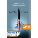 Escribir el sida. Cuerpo, duelo y estrategias de resistencia en la narrativa hispanoamericana y del Caribe (1992-2004) (Libro digital ePub)