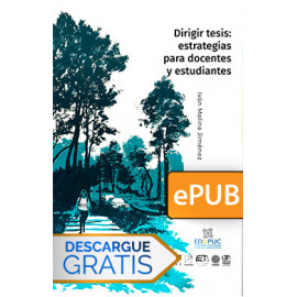 Dirigir tesis: estrategias para docentes y estudiantes (Libro digital ePub)