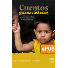 Cuentos guanacastecos. El cuento popular y tradicional guanacasteco de transmisión oral (LIBRO DIGITAL EPUB)