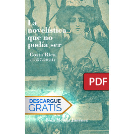 La novelística que no podía ser. Costa Rica (1857-2024) (Libro digital PDF)