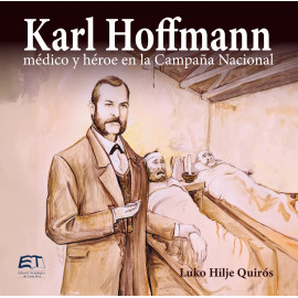 KARL HOFFMANN MEDICO Y HÉROE EN LA CAMPAÑA NACIONAL