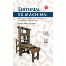 EDITORIAL EX MACHINA: PRODUCCION EDITORIAL Y LITERATURA COSTARRICENSE  (1990-2020)
