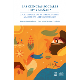 LAS CIENCIAS SOCIALES HOY Y MAÑANA APORTES DESDE LAS NUEVAS PROPUESTAS ACADEMICAS LATINOAMERICANAS