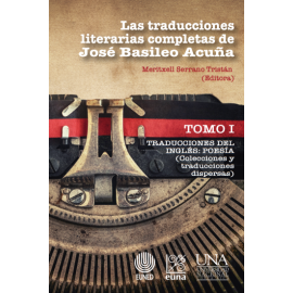 LAS TRADUCCIONES LITERARIAS COMPLETAS DE JOSE BASILEO ACUÑA TOMO I - DEL INGLES POESIA (COLECCIONES )