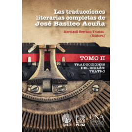 LAS TRADUCCIONES LITERARIAS COMPLETAS DE JOSE BASILEO ACUÑA TOMO II - DEL INGLES: TEATRO
