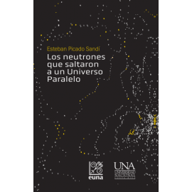 LOS NEUTRONES QUE SALTARON A UN UNIVERSO PARALELO