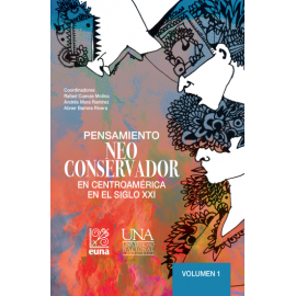 PENSAMIENTO NEO CONSERVADOR EN CENTROAMERICA EN EL SIGLO XXI (VERSION IMPRESA)