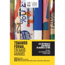 TOMANDO FORMA,CREANDO MUNDOS : LAS EDITORIALES CARTONERAS EN AMERICA LATINA (ENCUADERNACION DE LUJO)