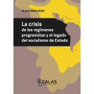 LA CRISIS DE LOS REGIMENES PROGRESISTAS Y EL LEGADO DEL SOCIALISMO DE ESTADO (VERSION IMPRESA)