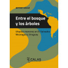 ENTRE EL BOSQUE Y LOS ARBOLES: UTOPIAS MENORES EN EL SALVADOR, NICARAGUA Y URUGUAY (VERSION IMPRESA)